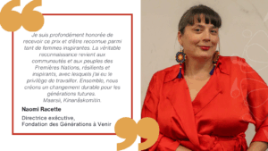 La directrice exécutive de la Fondation des générations à venir, Naomi Racette, nommée récipiendaire du prix des 25 femmes influentes+ de 2025